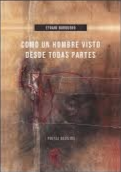 Como un hombre visto desde todas partes : [(poesía reunida)] / Efraín Barquero ;  selección y prólogo Naín Nómez